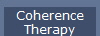 Coherence
Therapy